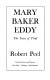 Mary Baker Eddy; the years of trial.