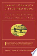 Harvey Penick's little red book : lessons and teachings from a lifetime in golf /