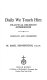 Daily we touch Him : practical religious experiences /