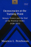 Democracies at the turning point : Britain, France, and the end of the postwar order, 1928-1933 /