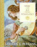 Music in the age of the Renaissance /