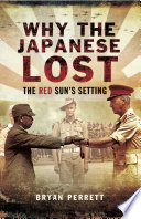 Why the Japanese lost : the red sun's setting /