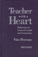 Teacher with a heart : reflections on Leonard Covello and community /