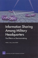 Information sharing among military headquarters : the effects on decisionmaking /