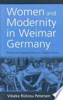 Women and modernity in Weimar Germany : reality and its representation in popular fiction /