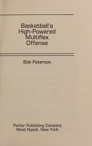 Basketball's high-powered multiflex offense /