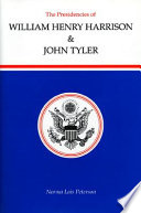 The presidencies of William Henry Harrison & John Tyler /