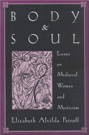 Body and soul : essays on medieval women and mysticism /