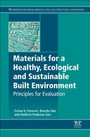 Materials for a Healthy, Ecological and Sustainable Built Environment : Principles for Evaluation /