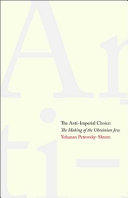 The anti-imperial choice : the making of the Ukrainian Jew /