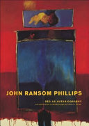 Bed as autobiography : a visual exploration of John Ransom Phillips  [with contributions by Wendy Doniger and Ariel Orr Jordan]