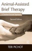 Animal-assisted brief therapy : a solution-focused approach /