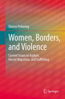 Women, borders, and violence : current issues in asylum, forced migration and trafficking /