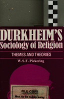 Durkheim's sociology of religion : themes and theories /