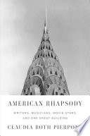 American rhapsody : writers, musicians, movie stars, and one great building /