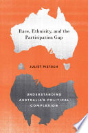 Race, ethnicity, and the participation gap : understanding Australia's political complexion /