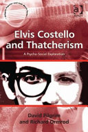 Elvis Costello and Thatcherism : a psycho-social exploration /
