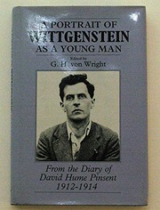 A portrait of Wittgenstein as a young man : from the diary of David Hume Pinsent 1912-1914 /