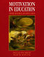 Motivation in education : theory, research, and applications /