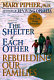 The shelter of each other : rebuilding our families /
