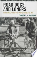 Road dogs and loners : family relationships among homeless men /