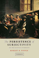 The persistence of subjectivity : on the Kantian aftermath /