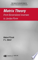 Matrix theory : from generalized inverses to Jordan form /