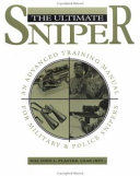 The ultimate sniper : an advanced training manual for military & police snipers /