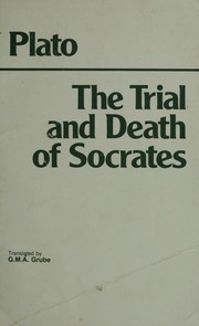 The trial & death of Socrates : Euthyphro, Apology, Crito, and death scene from Phaedo /