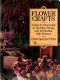 Flower crafts : a step-by-step guide to growing, drying, and decorating with flowers /