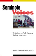 Seminole voices : reflections on their changing society, 1970-2000 /