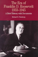 The era of Franklin D. Roosevelt, 1933-1945 : a brief history with documents /
