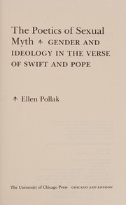 The poetics of sexual myth : gender and ideology in the verse of Swift and Pope /