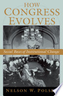 How Congress evolves : social bases of institutional change /