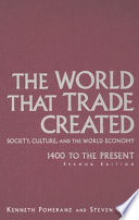 The world that trade created : society, culture, and the world economy, 1400 to the present /