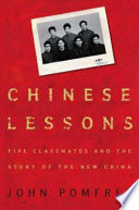 Chinese lessons : five classmates and the story of the new China /