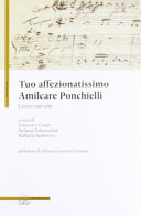 Tuo affezionatissimo Amilcare Ponchielli : lettere 1856-1885 /