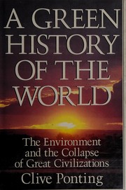 A green history of the world : the environment and the collapse of great civilizations /