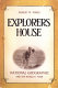 Explorers house : National Geographic and the world it made /