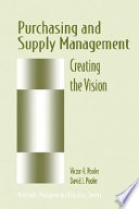 Purchasing and supply management : creating the vision /