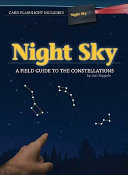 Night sky : a field guide to the constellations /