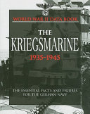 The Kriegsmarine : the essential facts and figures for the German Navy /