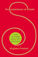 The substance of style : how the rise of aesthetic value is remaking commerce, culture, and consciousness /
