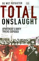 Total onslaught : apartheid's dirty tricks exposed /