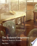 The sculptural imagination : figurative, modernist, minimalist /