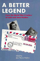 A better legend : from the World War II letters of Jack and Jane Poulton /
