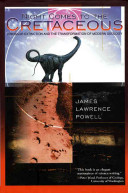 Night comes to the Cretaceous : dinosaur extinction and the transformation of modern geology /