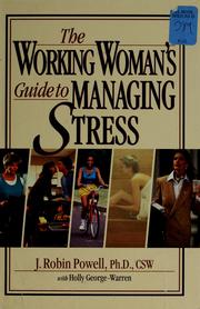 The working woman's guide to managing stress /