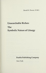 Unsearchable riches : the symbolic nature of liturgy /