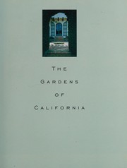 The gardens of California : four centuries of design from mission to modern /